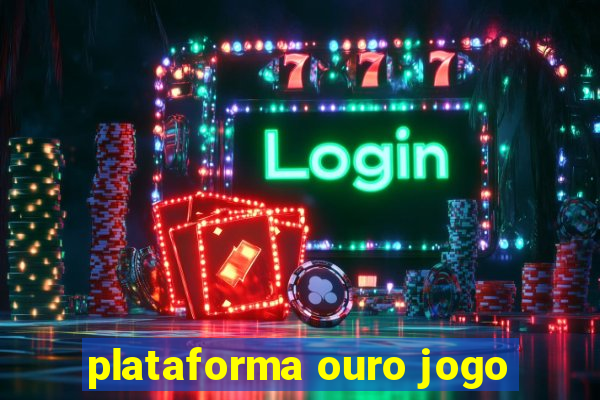 plataforma ouro jogo